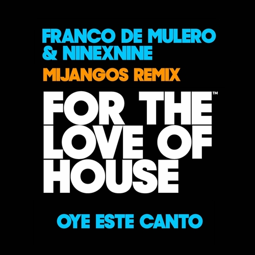 Franco De Mulero & NineXnine - Oye Este Canto (Mijangos Remix) [FTLOH016RMX1]